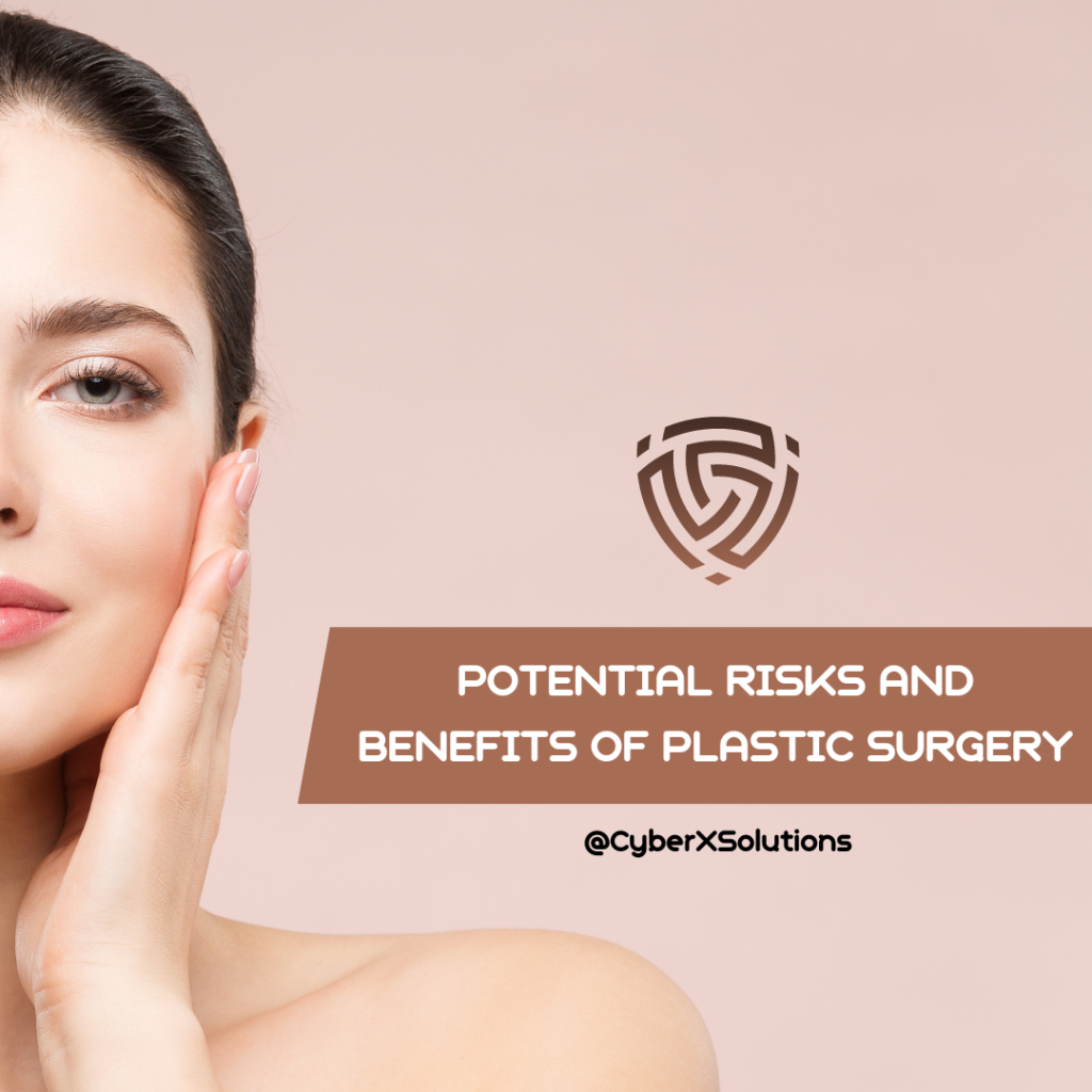 potential risks and benefits of plastic surgery